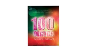 Albüm Niteliğinde Bir Kitap: 100 Olguda Ağız Hastalıkları