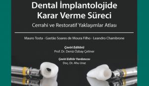 Dental İmplantolojide Karar Verme Süreci Cerrahi ve Restoratif Yaklaşımlar Atlası