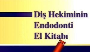 Diş Hekiminin Endodonti El Kitabı