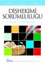 Dişhekimi Sorumluluğu - Yasal ve Etik Açıdan