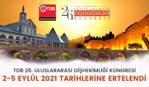 TDB’nin 26. Uluslararası Dişhekimliği Kongresi Ertelendi