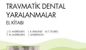 Travmatik Dental Yaralanmalar El Kitabı’nın  4. Baskısı Yayınlanacak!