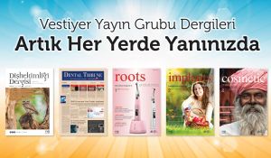 Vestiyer Yayın Grubu Dergileri  Artık Her Yerde Yanınızda