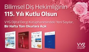 Bilimsel Diş Hekimliğinin 115. Yılına Özel, Yeni Sayılarımız Bir Hafta Hediye