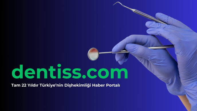 Dentiss.com Tam 22 Yıldır Türkiye’nin Dişhekimliği Haber Portalı